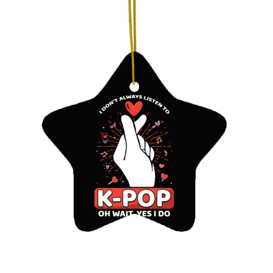 I Always Listen To K-pop Korean Music K-Pop Ceramic Ornaments