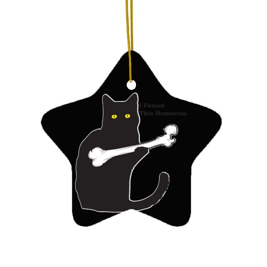 I Found This Humerus Ceramic Ornaments