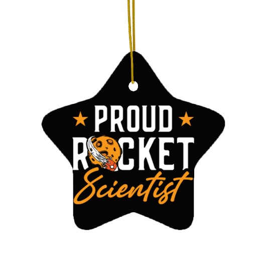 Proud Rocket Scientist Planet Space Ride Gift Ceramic Ornaments