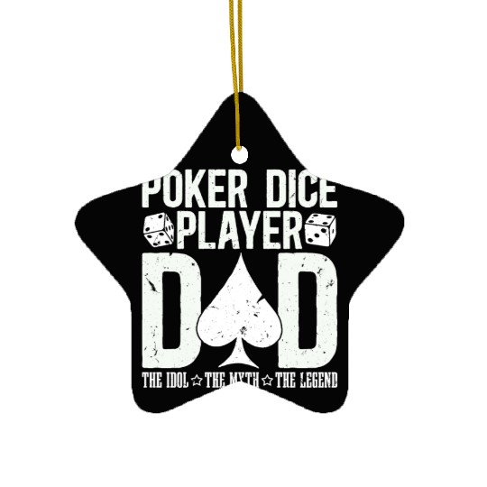 Poker Dice Player Dad The Idol The Myth Card Game Ceramic Ornaments