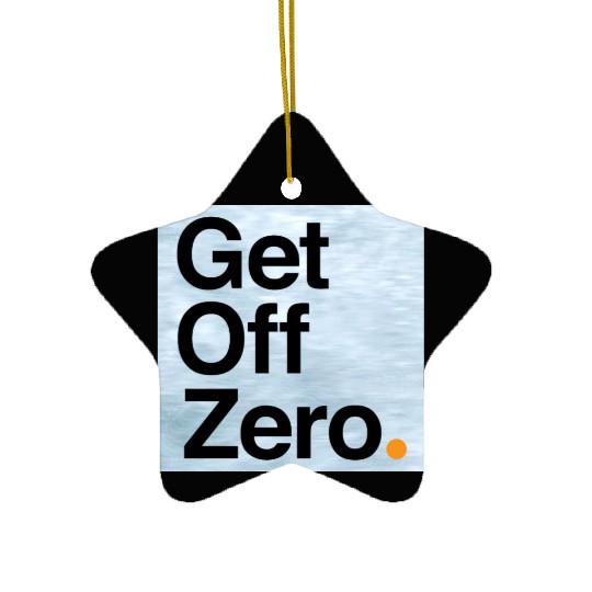 Get Off Zero! - Bitcoin (Edition 3 of 3) Ceramic Ornaments