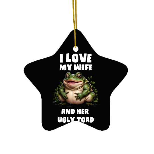 I love my wife and her ugly toad herpetologist Ceramic Ornaments