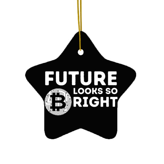 Bitcoin - Future Looks So Bright Ceramic Ornaments