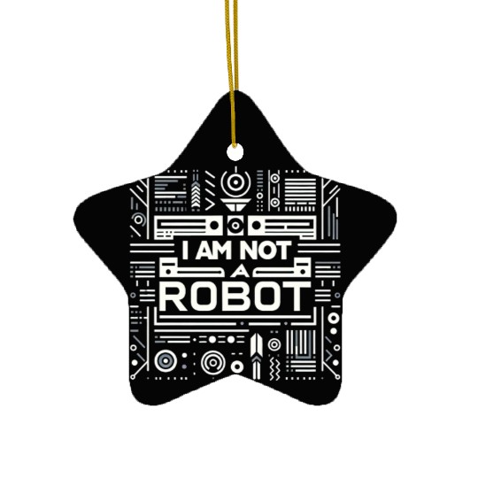I Am Not A Robot 6 Ceramic Ornaments