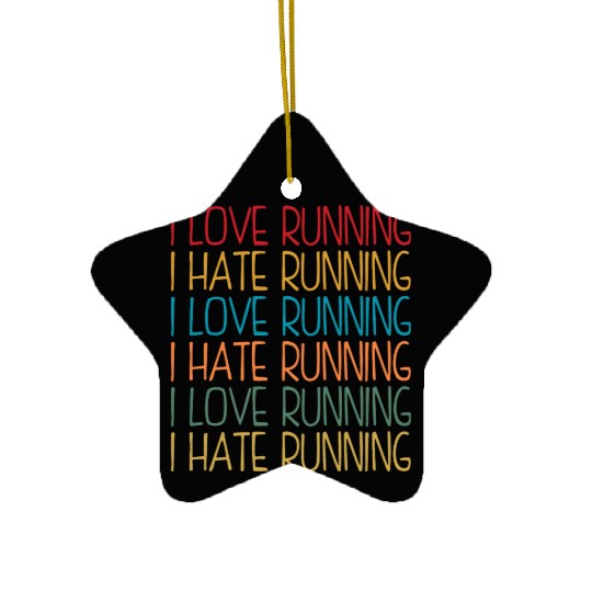 I Love Running, I Hate Running Ceramic Ornaments
