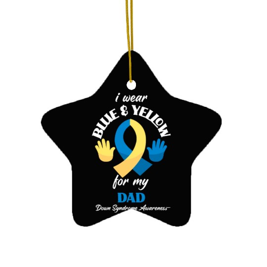 I Wear Blue Yellow Dad Down Syndrome Awareness Ceramic Ornaments