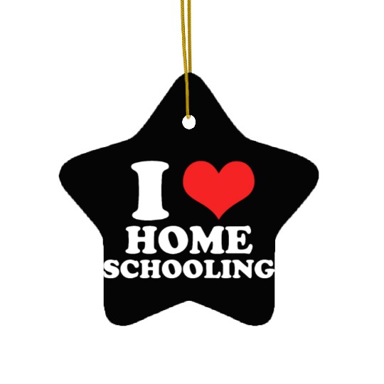 I Love Homeschooling Homeschool Home school Mom Ceramic Ornaments
