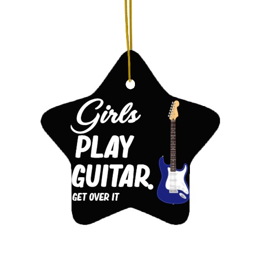 Girls Play Guitar. Get Over It. Female Guitarist Ceramic Ornaments