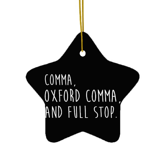 Comm Oxford comma For grammar students & teachers Ceramic Ornaments