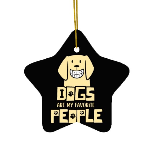 Dogs are my favorite People Ceramic Ornaments