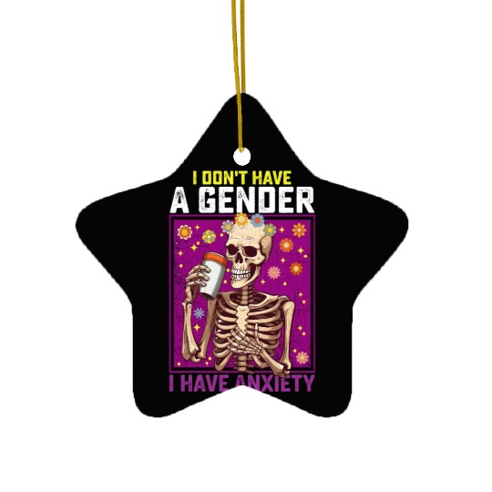 I Don't Have A Gender I Have Anxiety Non Binary Ceramic Ornaments