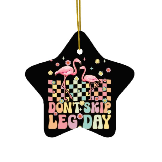 Funny Flamingo Flock Gym Workout Don't Skip Leg Da Ceramic Ornaments