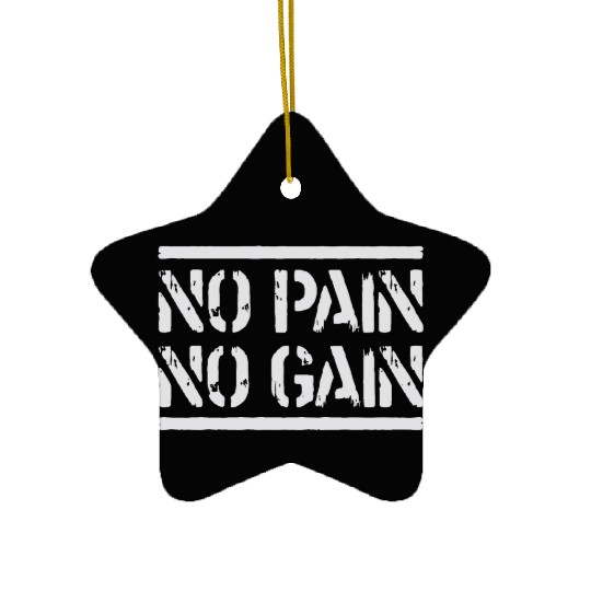 No Pain No Gain Ceramic Ornaments