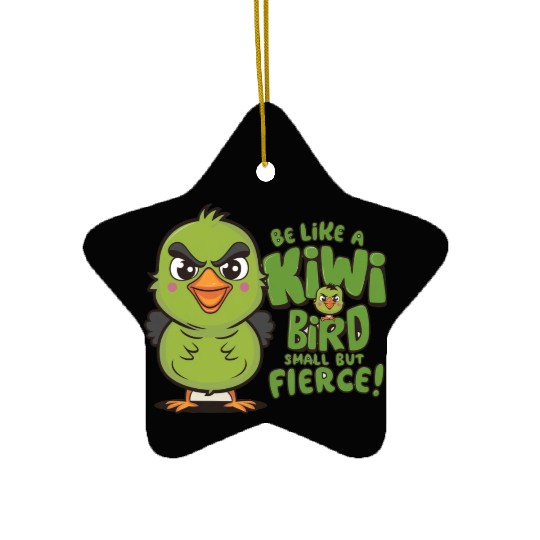 Be Like a kiwi BIrd Small But Fierce1 Ceramic Ornaments