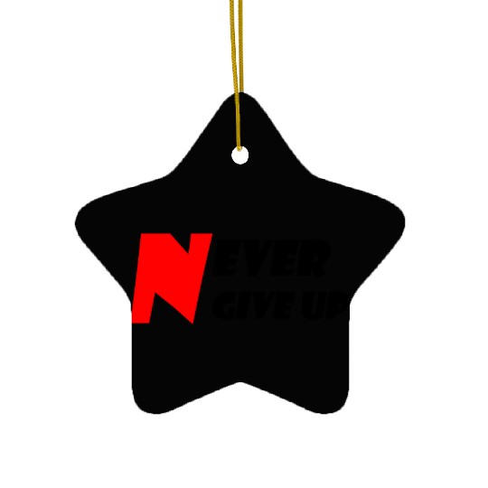 Never Give Up Ceramic Ornaments