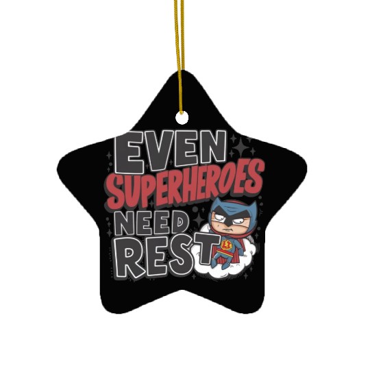 even superheroes need rest Ceramic Ornaments