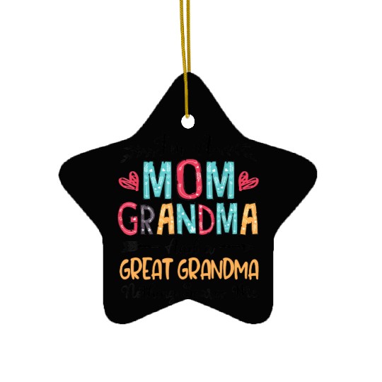 I'm A Mom Grandma And A Great Grandma Mother's Day Ceramic Ornaments