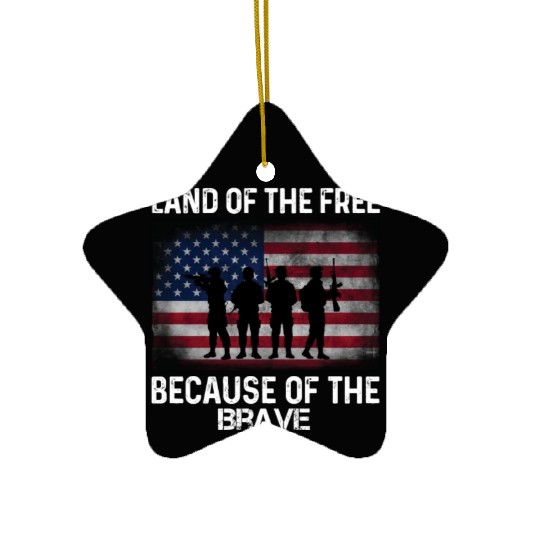 Land of the free because of the brave Ceramic Ornaments