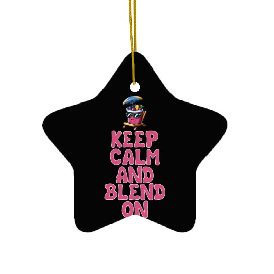 Keep Calm and Blend On Summer Fun Ceramic Ornaments