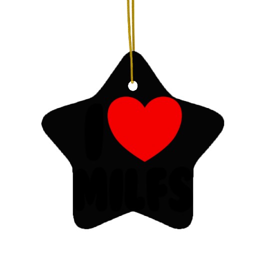 I Love MILFS Red Heart Love Hot Moms I Love MILFS Ceramic Ornaments