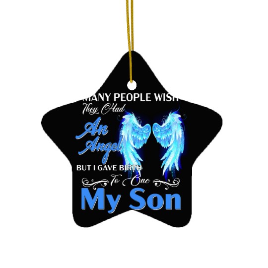 Had An Angel Bit I Gave Birth To One My Son Ceramic Ornaments