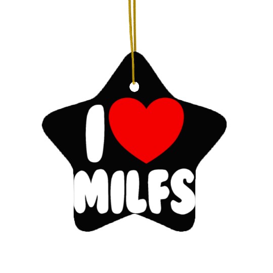 I Love MILFS Red Heart Love Hot Moms I Love MILFS Ceramic Ornaments