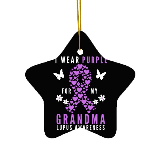 I wear purple for my grandma lupus awareness Ceramic Ornaments
