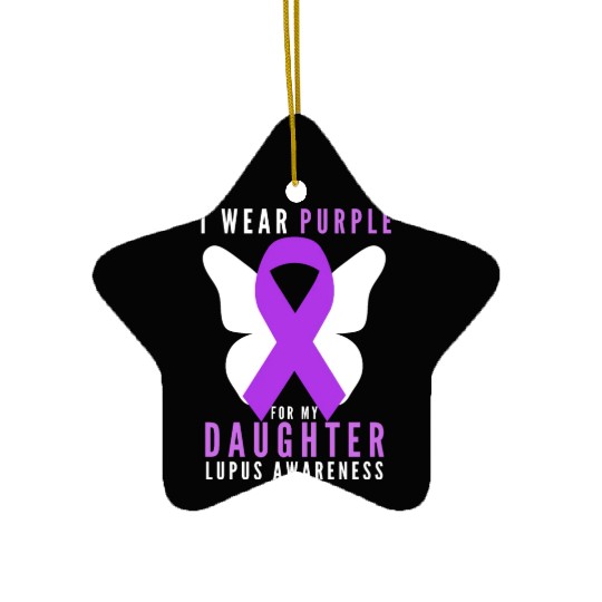 I wear purple for my daughter lupus awareness Ceramic Ornaments