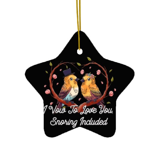 Vow To Love You Snoring Included Funny Wedding Hum Ceramic Ornaments