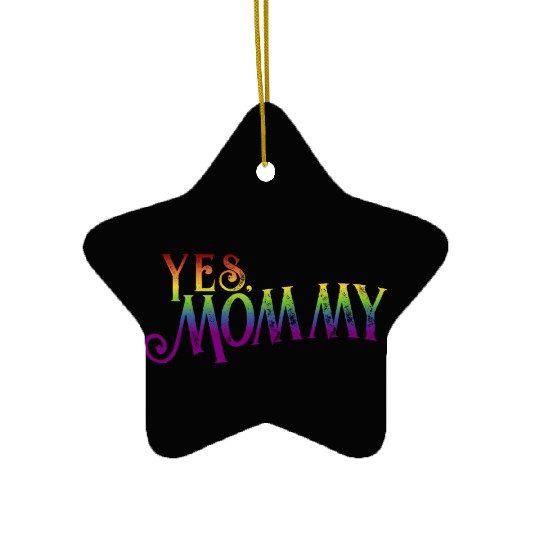 Yes Mommy pride rainbow gradient pride month lgbt Ceramic Ornaments