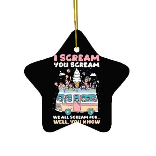Ice Cream Lover We All Scream for… Well, You Know Ceramic Ornaments