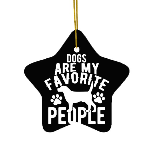 Dogs are my favorite people Ceramic Ornaments