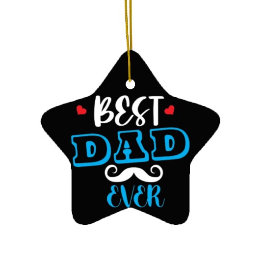 BEST DAD EVER Ceramic Ornaments