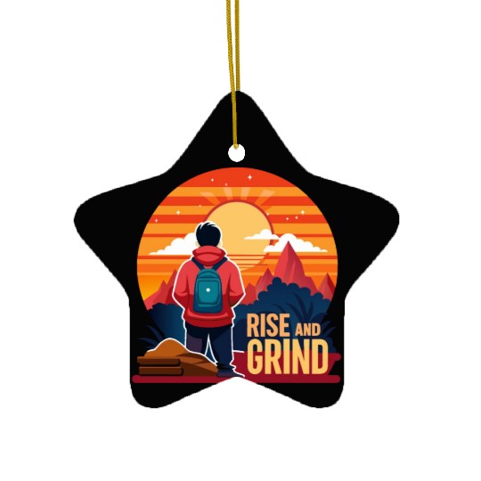 Rise and Grind - Sunrise Hustle Motivation Ceramic Ornaments