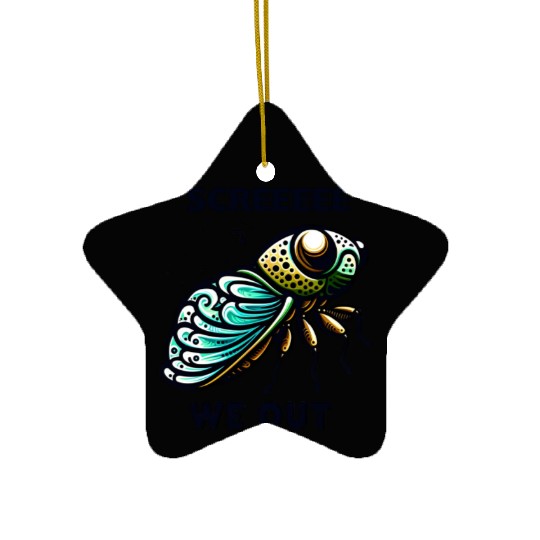 Funny Cicada Quote We Out Cicada Ceramic Ornaments