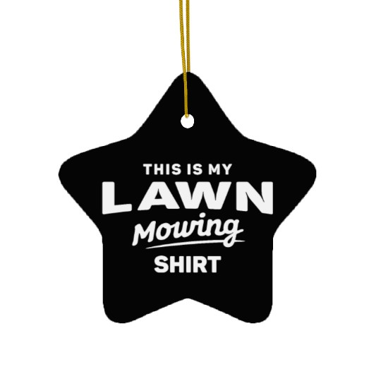 This is My Lawn Mowing Funny Mower Ceramic Ornaments