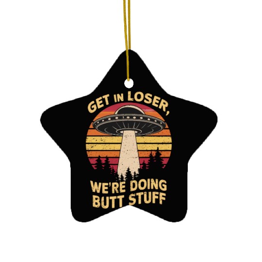 Get In Loser Space Adventure Await Ceramic Ornaments