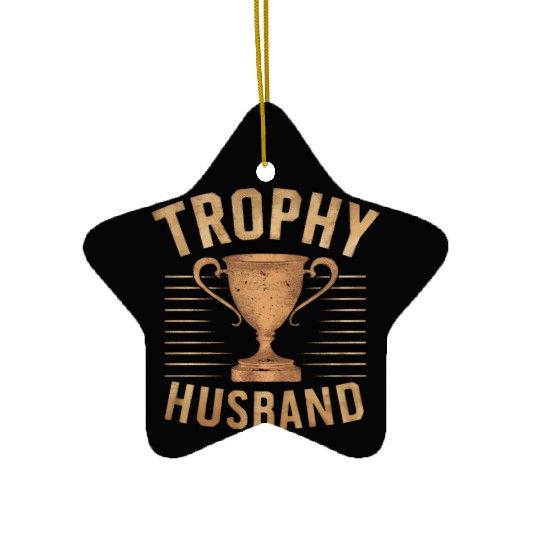Trophy Husband Ceramic Ornaments