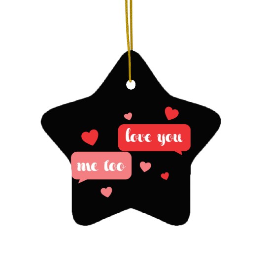 I love me too Ceramic Ornaments