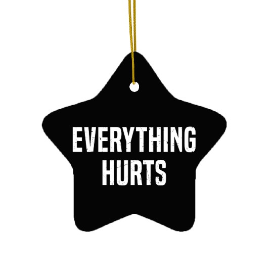 Gym Lover Funny, Everything Hurts Ceramic Ornaments