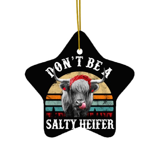 Don't Be A Salty Heifer Cute Highland Cow Lover Ceramic Ornaments
