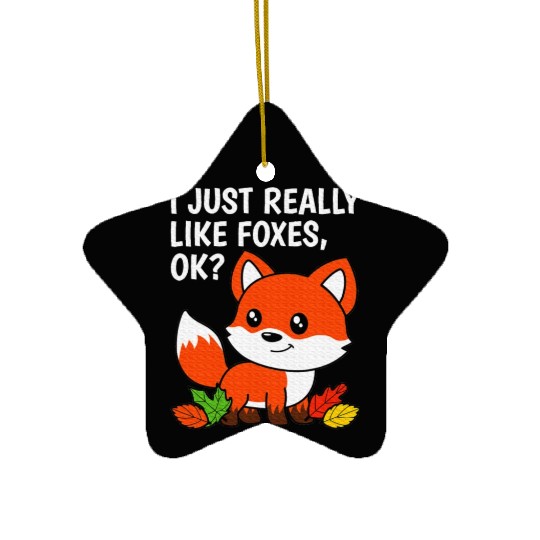 I Just Really Like Foxes Fox Lover Ceramic Ornaments