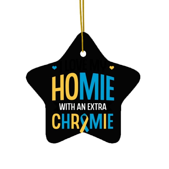 Down Syndrome Awareness I Love my Homie with Ceramic Ornaments