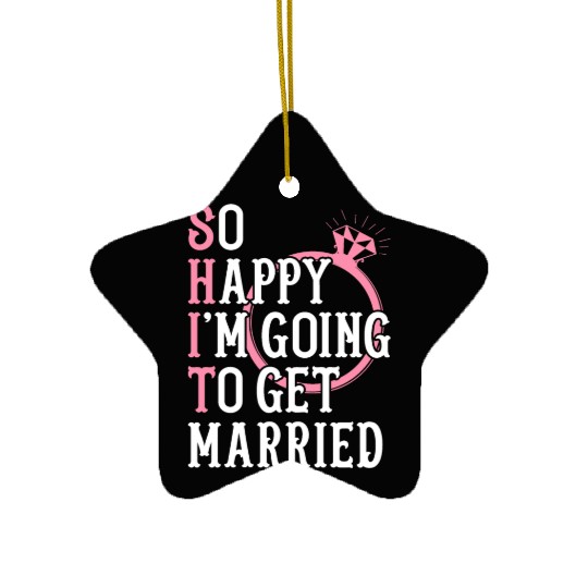 Bridal Party Bride Engagement Happy Im Going To Ge Ceramic Ornaments