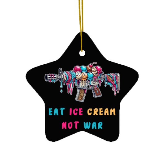 Ice cream not of war Ceramic Ornaments