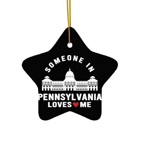 Someone In Pennsylvania Loves Me Ceramic Ornaments