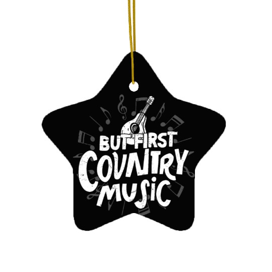 But First Country Music Western Cowboy Ceramic Ornaments