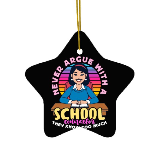 School Counselor Never Argue With A Psychologist Ceramic Ornaments
