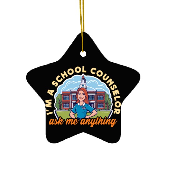 I'm A School Counselor Ask Me Anything Counseling Ceramic Ornaments