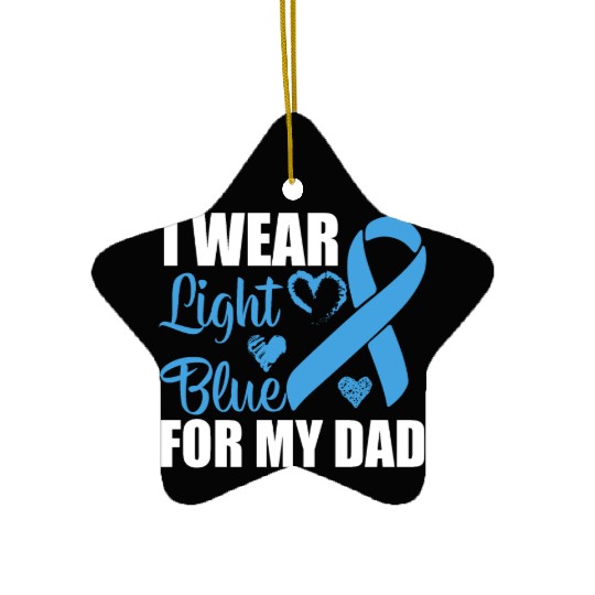 I wear Light Blue for my dad Prostate cancer Ceramic Ornaments